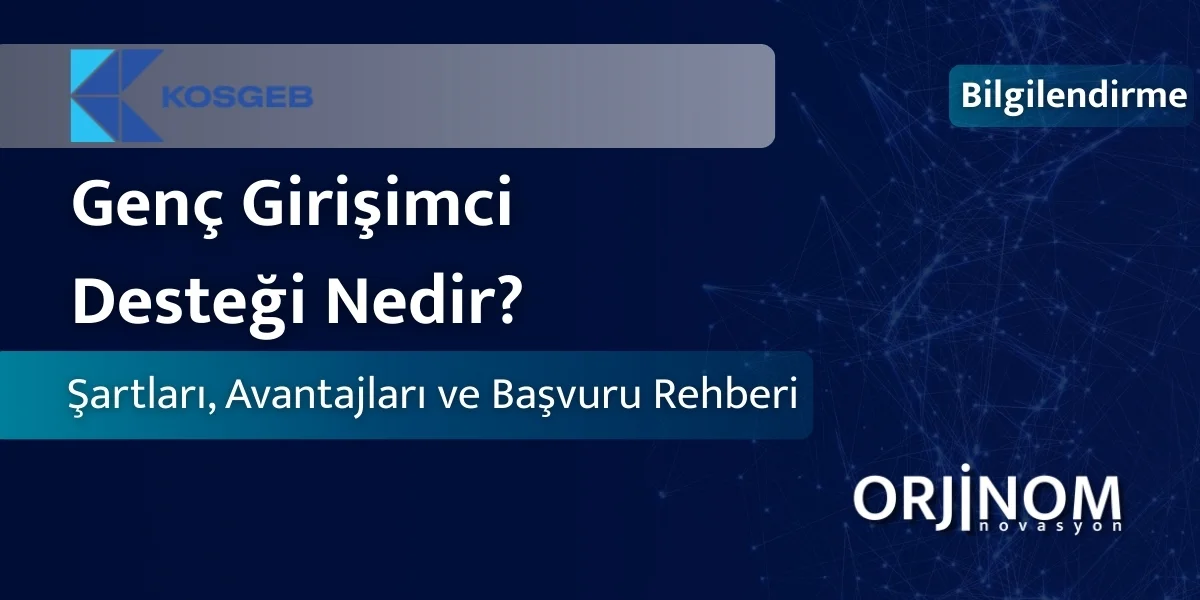 Genç Girişimci Desteği Nedir Şartları, Avantajları ve Başvuru Rehberi