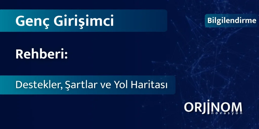 Genç Girişimci Rehberi Destekler, Şartlar ve Yol Haritası