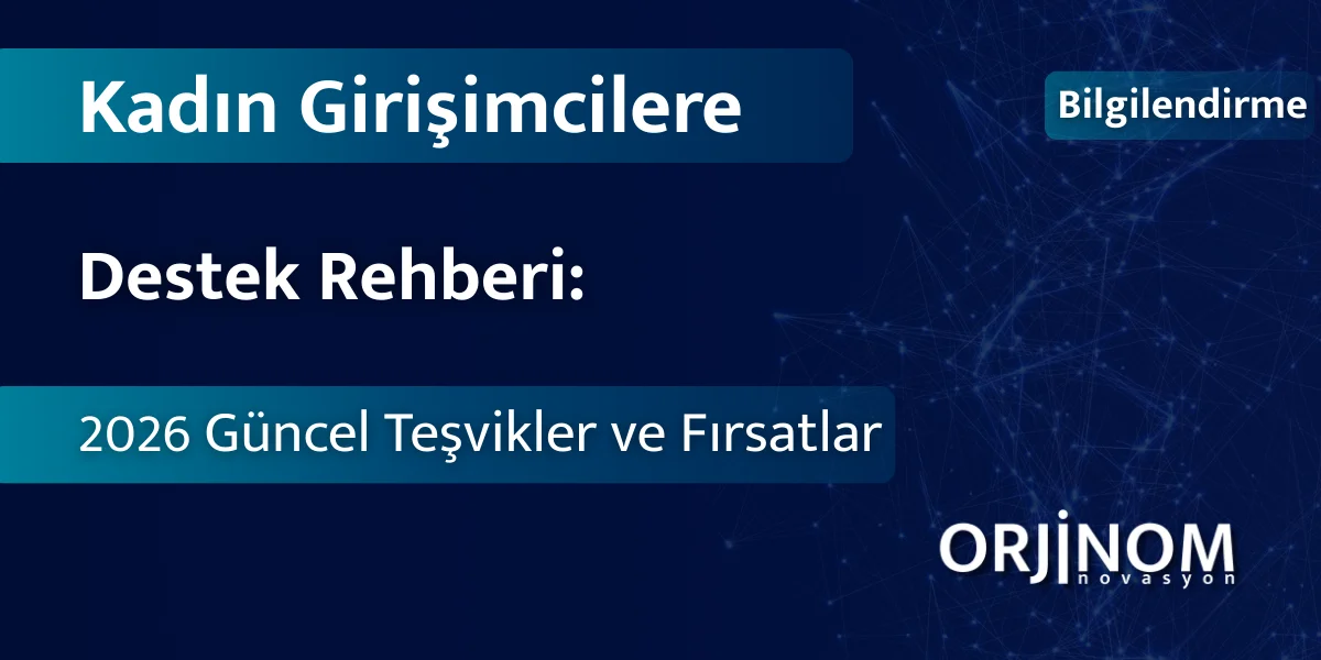 Kadın Girişimcilere Destek Rehberi 2026 Güncel Teşvikler ve Fırsatlar